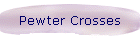 Pewter Crosses