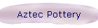 Aztec Pottery
